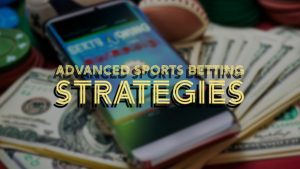 The Most Effective Sports Betting Strategies